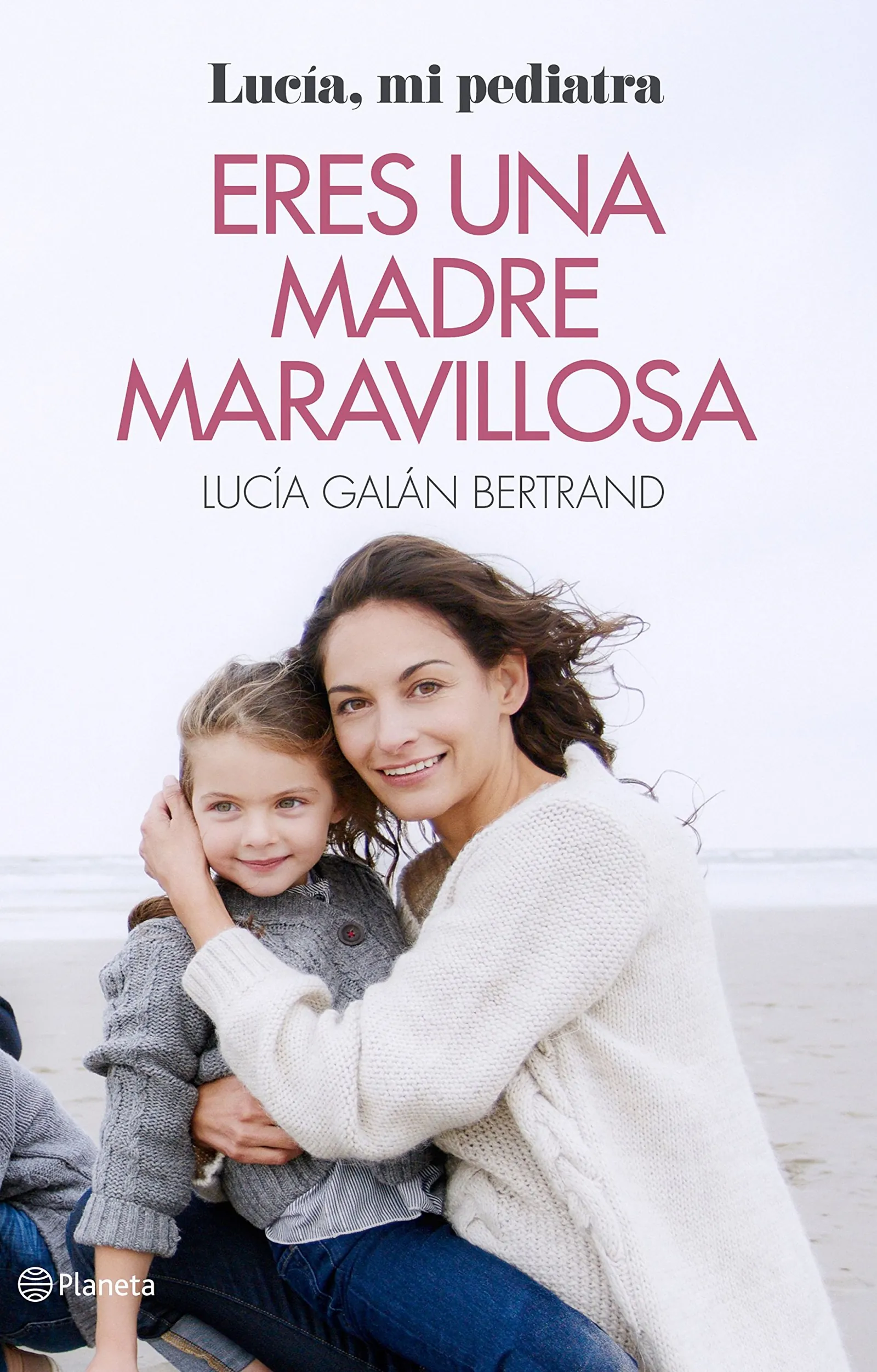 11 Libros de Lucía mi pediatra 9 eres una madre maravillosa lucia mi pediatra libro