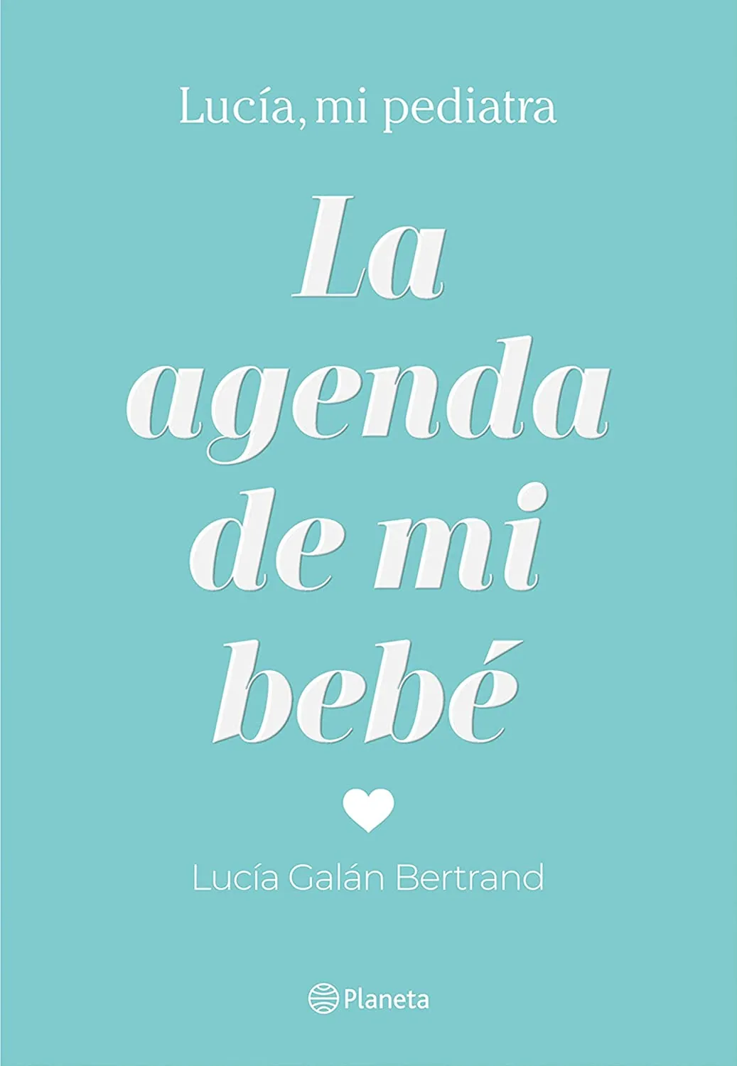 11 Libros de Lucía mi pediatra 13 la agenda de mi bebe lucia mi pediatra libro