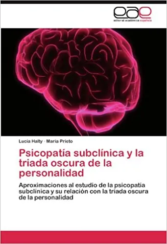 Triada Oscura de la Personalidad: Narcisismo, Maquiavelismo y Psicopatía 10 libro triada oscura de la personalidad psicologia narcisismo narcisista psicopatia psicopata maquiavelico maquiavelismo